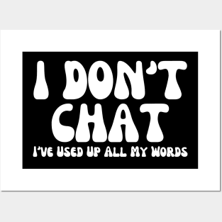 I Don't Chat I've Used Up All My Words Funny Sarcastic Saying Posters and Art